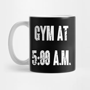 Gym at Five in The Morning Mug